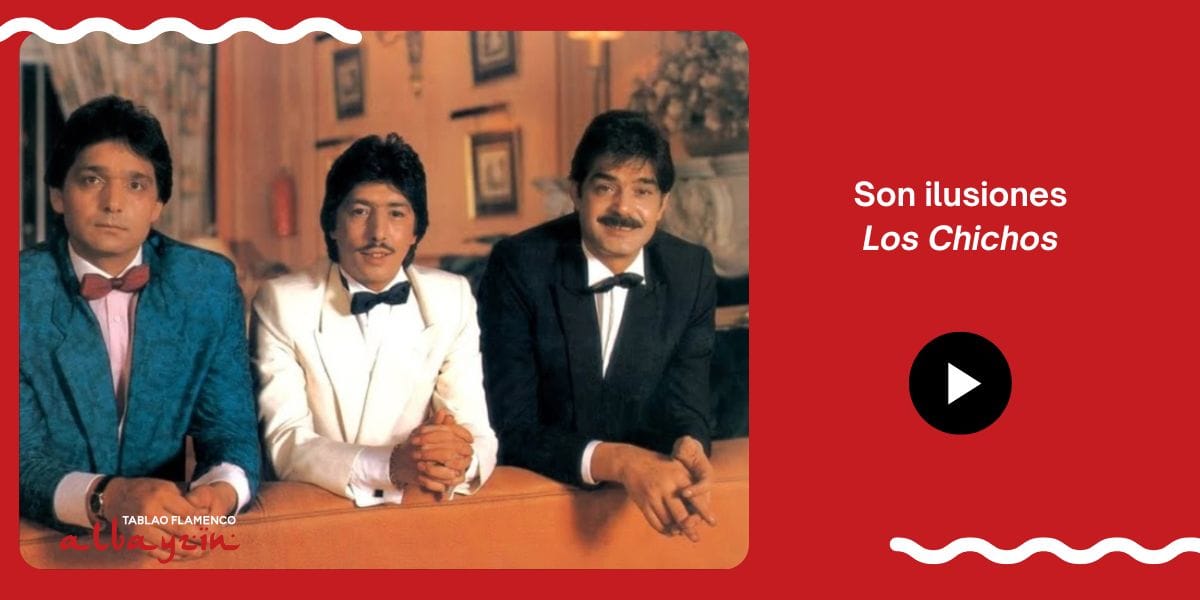 Son Ilusiones, Los Chichos