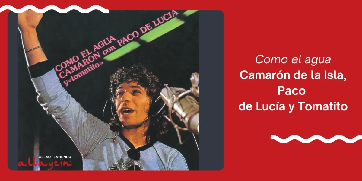 Como el Agua, Camarón de la Isla, Paco de Lucía y Tomatito