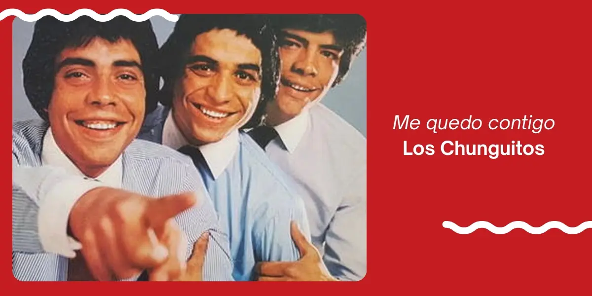 Me quedo contigo, los chunguitos
