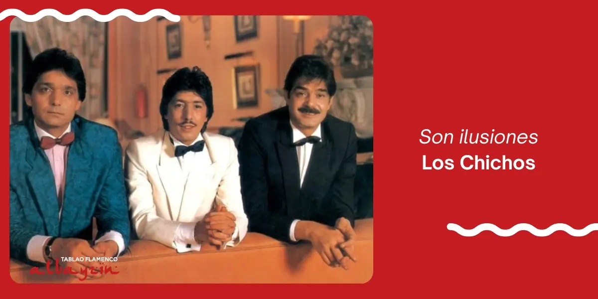 Son ilusiones, los Chichos